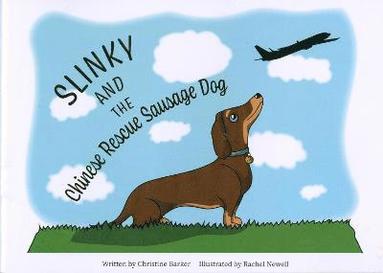 Christine Barker - Slinky and the Chinese Rescue Sausage Dog, Häftad