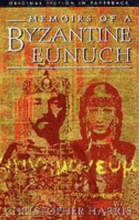 bokomslag Memoirs of a Byzantine Eunuch