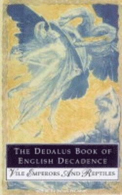 bokomslag Dedalus Book of English Decadence: Vile Emperors and Reptiles