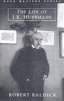 Robert Baldick, Brendan King - Life of J.-K. Huysmans, Häftad