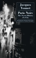 bokomslag Paris Noir: the Secret History of a City
