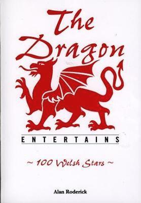 bokomslag The Dragon Entertains - 100 Welsh Stars