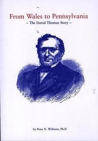 bokomslag From Wales to Pennsylvania - David Thomas Story, The