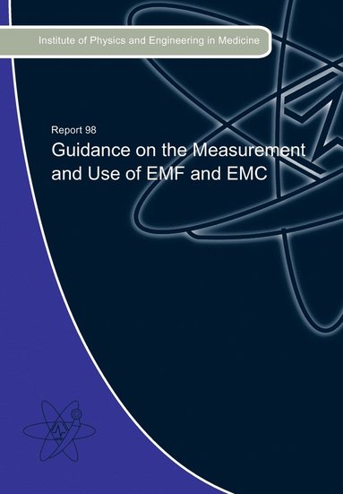 Martin Robinson, Lindsay Grant, Jonathan Reeves - Guidance on the Measurement and Use of EMF and EMC, Häftad