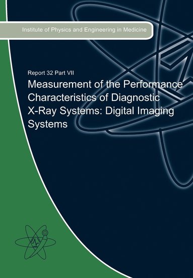 Alistair Mackenzie, Philip Doyle, Ian Honey - Measurement of the Performance Characteristics of Diagnostic X-Ray Systems, Häftad