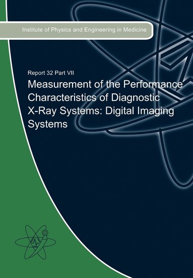 bokomslag Measurement of the Performance Characteristics of Diagnostic X-Ray Systems