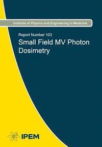 bokomslag Small Field MV Photon Dosimetry