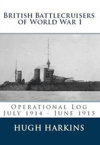 bokomslag British Battlecruisers of World War One: Volume 1