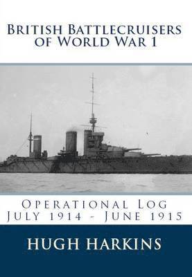 British Battlecruisers of World War One: Volume 1 1