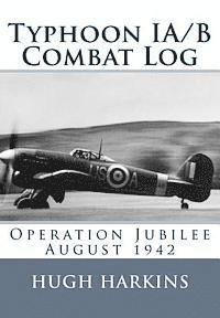 Hugh Harkins - Typhoon IA/B Combat Log: Operation Jubilee August 1942, Häftad