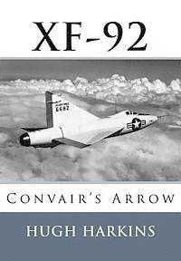 Hugh Harkins - Xf-92: Convair's Arrow, Häftad