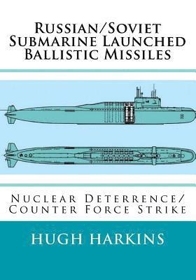 Russian/Soviet Submarine Launched Ballistic Missiles: Nuclear Deterrence/Counter Force Strike 1