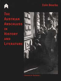 bokomslag Austrian Anschluss in History and Literature