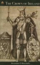 Breandán Ó Buachalla, Breandán Ó. Ó. Buachalla - Crown of Ireland, Häftad