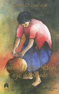 bokomslag Mairimid Leis na Mistéirí agus drámaí eile