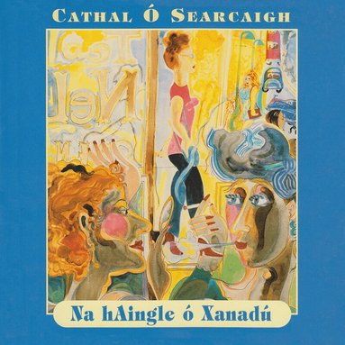 Cathal Ó Searcaigh - Na HAingle ó Xanadu, Häftad