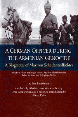 Paul Leverkuehn, Hilmar Kaiser - German Officer During the Armenian Genocide, Häftad