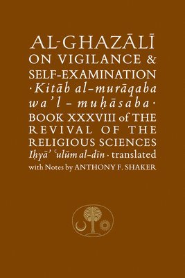Al-Ghazali on Vigilance and Self-examination 1