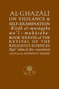 bokomslag Al-Ghazali on Vigilance and Self-examination