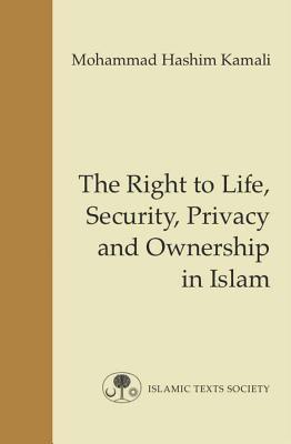 Mohammad Hashim Kamali - Right to Life, Security, Privacy and Ownership in Islam, Inbunden