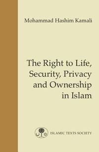 bokomslag The Right to Life, Security, Privacy and Ownership in Islam