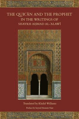 The Qur'an and the Prophet in the Writings of Shaykh Ahmad al-Alawi 1