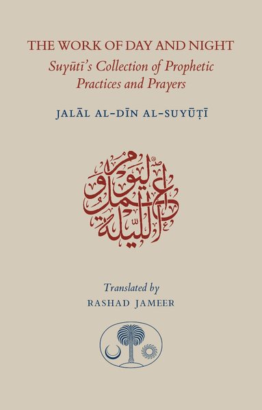 Jalal al-Din Suyuti - The Work of Day and Night, Häftad