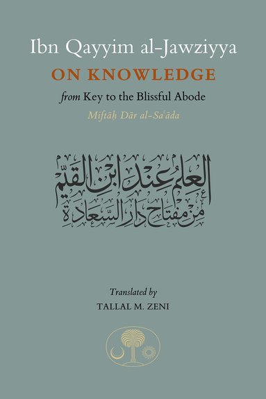 Ibn Qayyim al-Jawziyya - Ibn Qayyim al-Jawziyya on Knowledge, Häftad