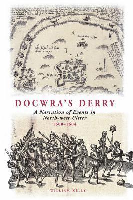 Henry Docwra, William Kelly - Docwra's Derry, Häftad. Tillgänglighet: Lägg i varukorg