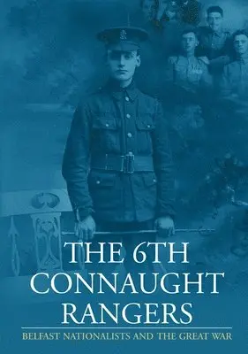 The 6th Connaught Rangers: Belfast Nationalists and the Great War, Häftad. Tillgänglighet: Lägg i varukorg