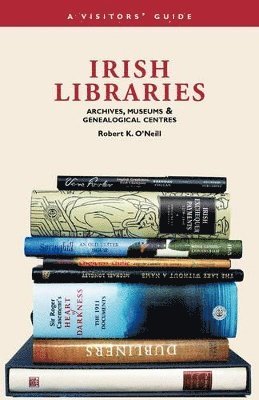 bokomslag Irish Libraries, Archives, Museums and Genealogical Centres