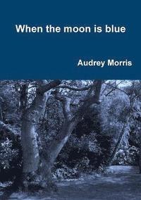 bokomslag When the moon is blue