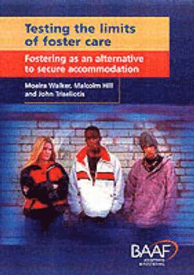 Moira Walker, Malcolm Hill, John Triseliotis - Testing the Limits of Foster Care, Häftad