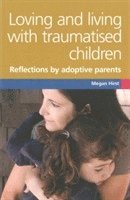 Loving and Living with Traumatised Children 1