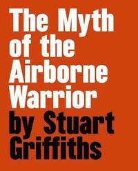 bokomslag The Myth of the Airbourne Warrior