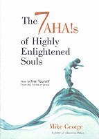 7 Aha`s of Highly Enlightened Souls 1