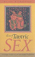 bokomslag Heart of Tantric Sex  A Unique Guide to Love and Sexual Fulfilment