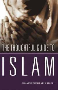 bokomslag The Thoughtful Guide to Islam