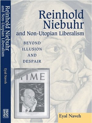 bokomslag Reinhold Niebuhr and Non-Utopian Liberalism