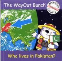 bokomslag The Wayout Bunch - Who Lives in Pakistan?