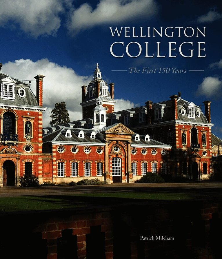 Wellington College: The First 150 Years