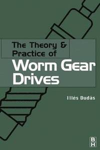 bokomslag The Theory and Practice of Worm Gear Drives