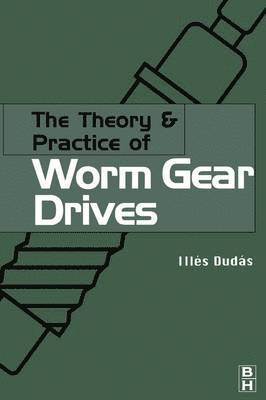 bokomslag The Theory and Practice of Worm Gear Drives