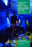 bokomslag A Practical Guide to Health and Safety in the Entertainment Industry