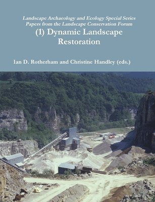 Ian D Rotherham, Christine Handley (Eds ), Ian D. Rotherham, Christine Handley (Eds )., Christine Handley (eds.), Christine Handley (eds. - (1) Dynamic Landscape Restoration, Häftad