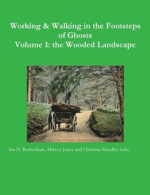 Ian D Rotherham, Melvyn Jones, Christine Handley (Eds ), Ian D. Rotherham, Christine Handley (eds. - B&W Working & Walking Vol1, Häftad