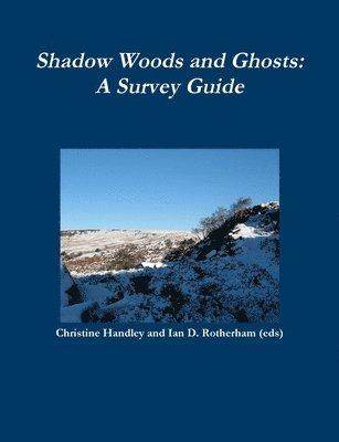 Ian D Rotherham, Christine Handley - Shadow and Ghost Woodlands Survey Guide, Häftad