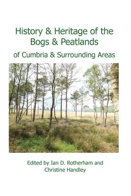 bokomslag History & Heritage of the Bogs and Peatlands of Cumbria & surrounding areas