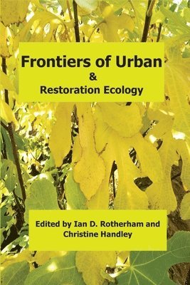 Ian D Rotherham, Christine Handley - Frontiers of Urban & Restoration Ecology, Häftad