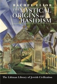 bokomslag The Mystical Origins of Hasidism